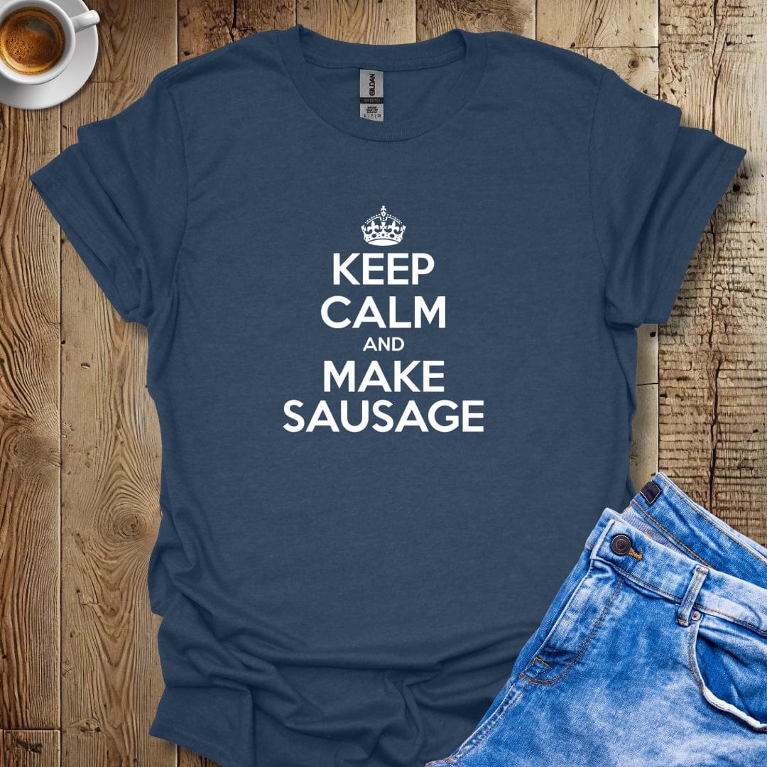 Keep Calm and Make Sausage T-shirt