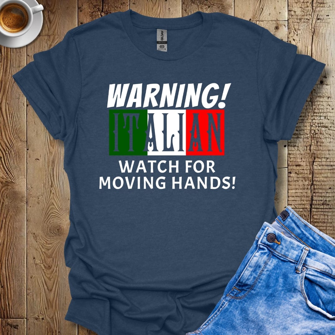 Warning Italian Watch For Moving Hands T-Shirt