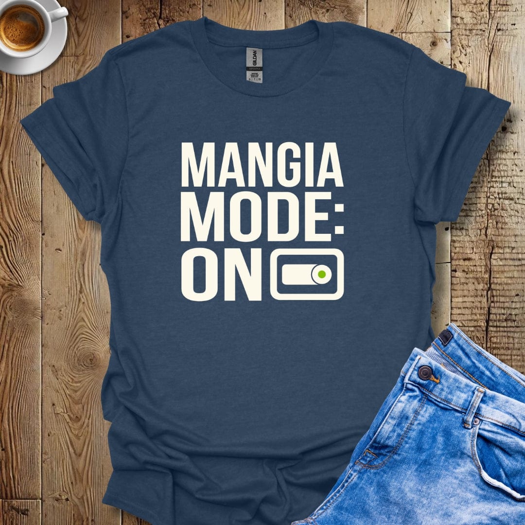 Mangia Mode On T-shirt