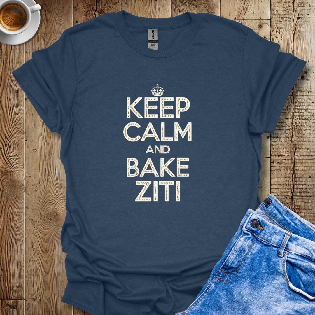 Keep Calm and Bake Ziti T-shirt