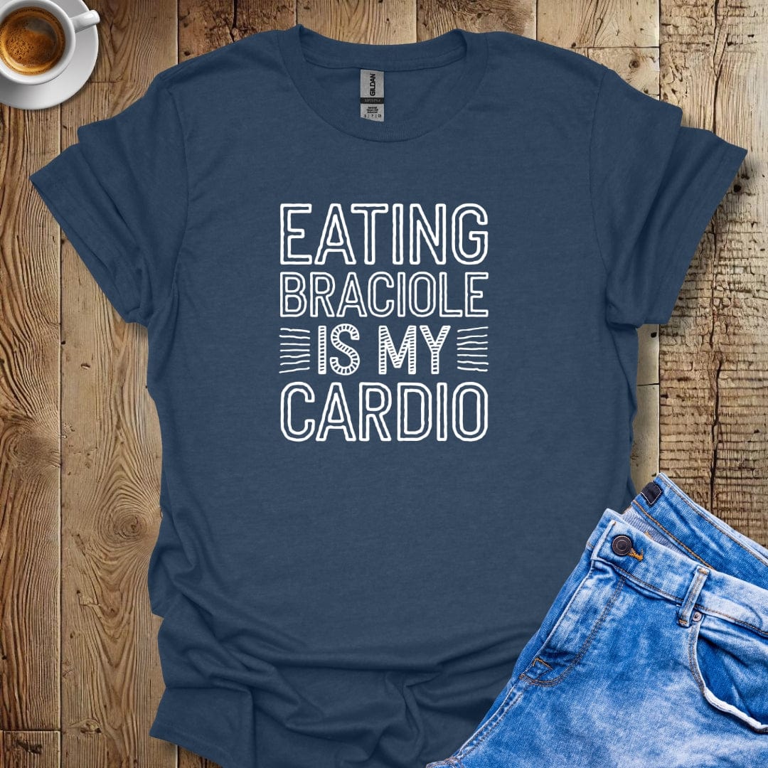 Eating Braciole is My Cardio T-shirt