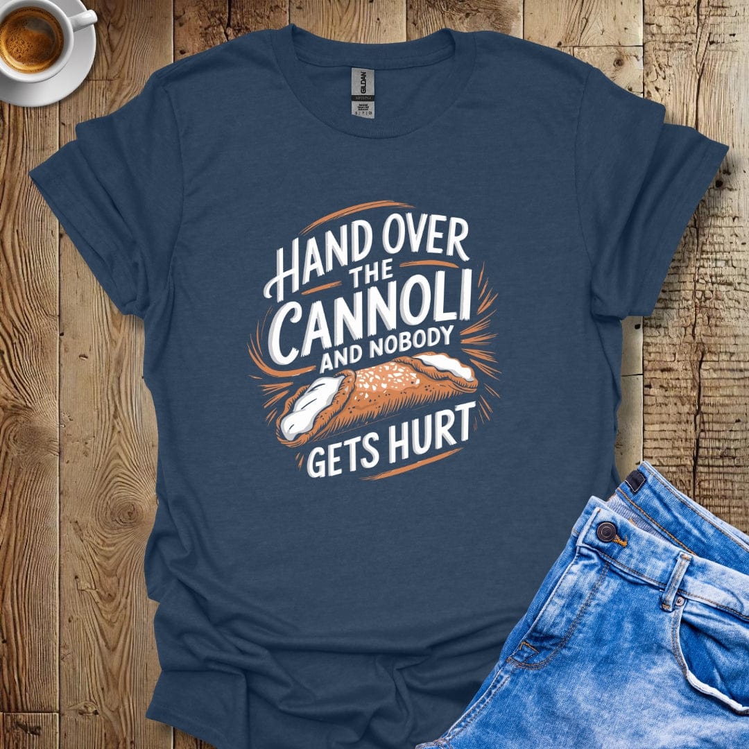 Hand Over the Cannoli and Nobody Gets Hurt T-shirt