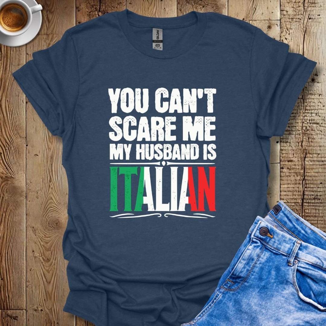 Funny You Can't Scare Me My Husband Is Italian Halloween T-shirt