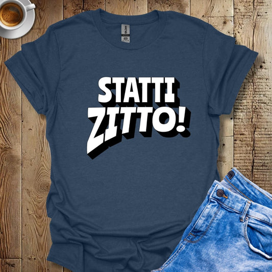 Funny Statti Zitto Italian Pride T-shirt