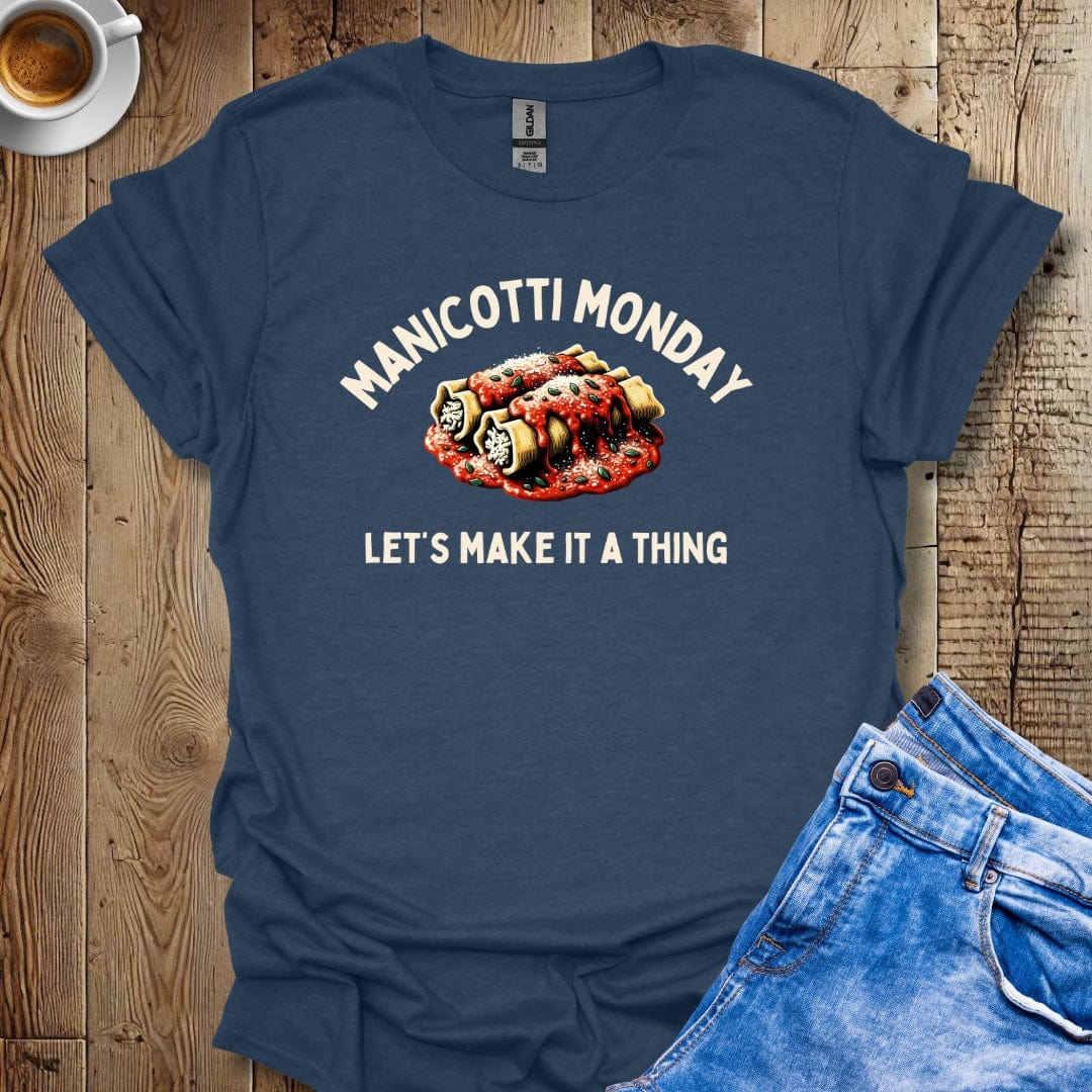 Manicotti Monday Let's Make It a Thing Italian Food Lover T-Shirt