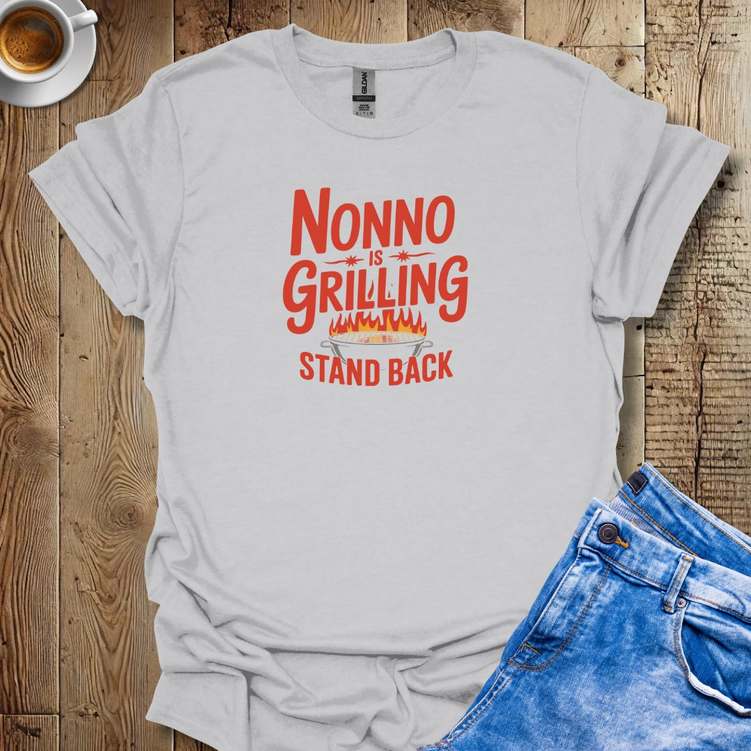 Nonno is Grilling Stand Back T-shirt