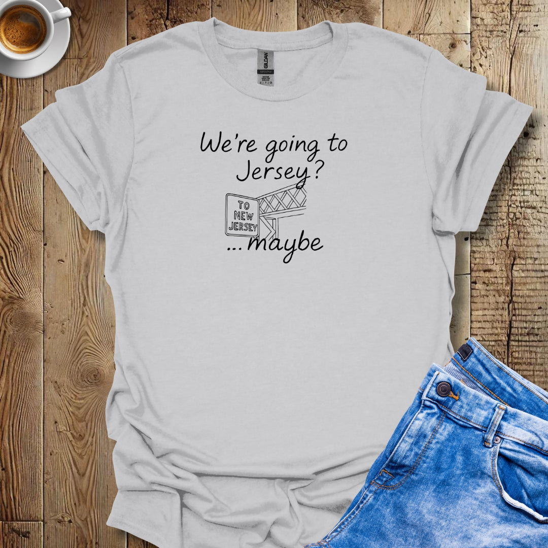 We're Going to Jersey Godfather Quote T-shirt