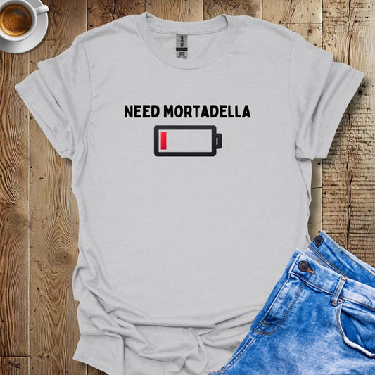 Need Mortadella Italian Food Lover T-Shirt