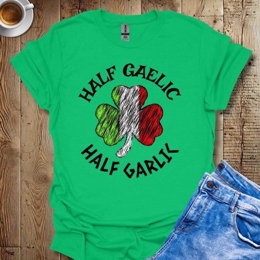 Funny Half Gaelic Half Garlic Irish Italian T-Shirt