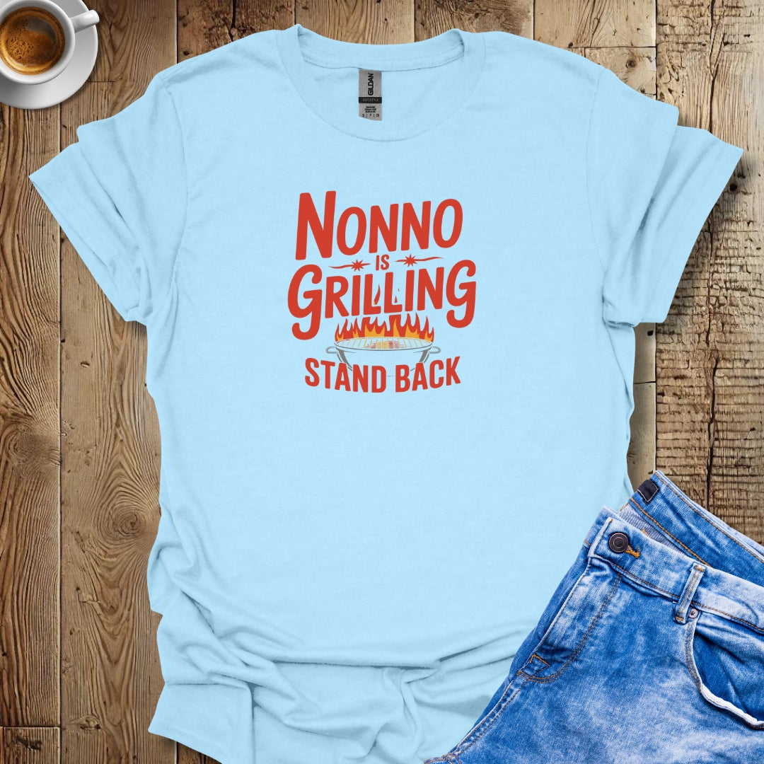 Nonno is Grilling Stand Back T-shirt