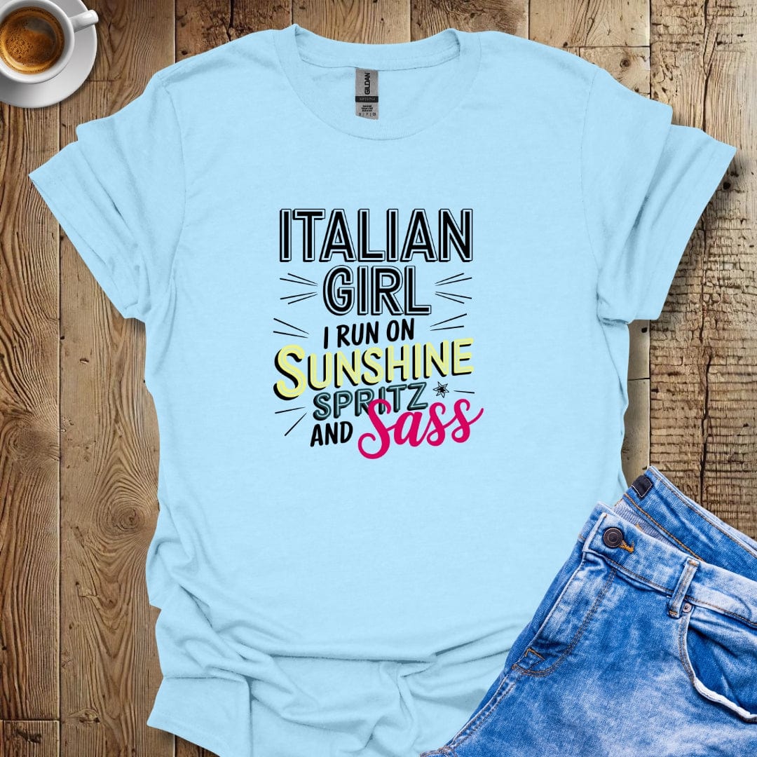 Italian Girl I Run on Sunshine Spritz and Sass T-shirt