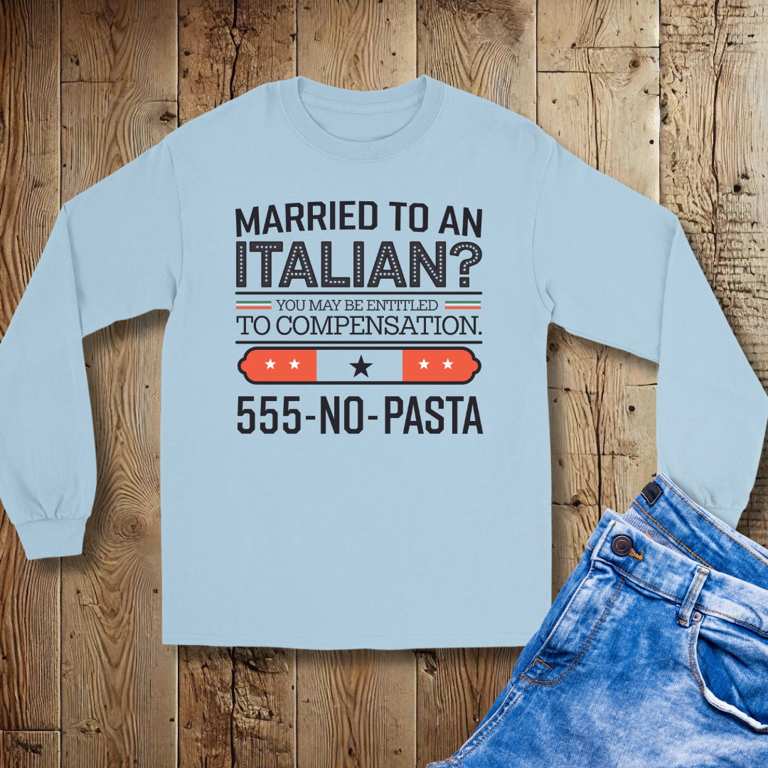 Married to an Italian Unisex Long Sleeve Tee