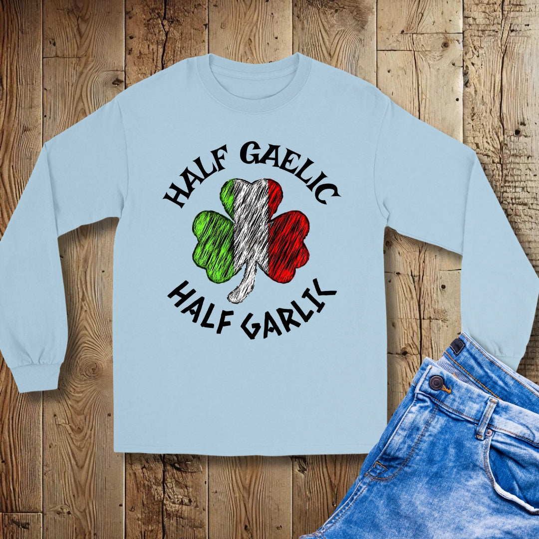 Half Gaelic Half Garlic Italian Irish Unisex Long Sleeve Tee