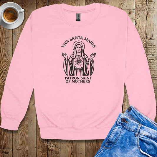 Viva Santa Maria St Mary La Madonna Sweatshirt