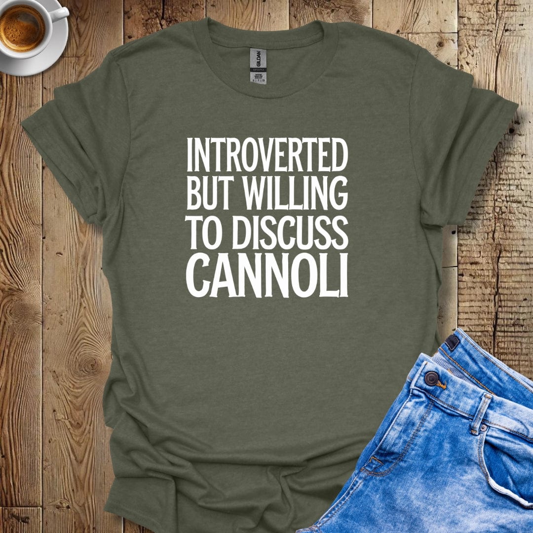 Introverted but Willing to Discuss Cannoli T-shirt