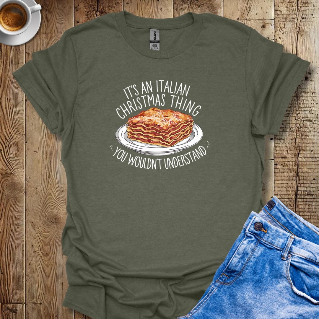 It's an Italian Christmas Thing T-shirt