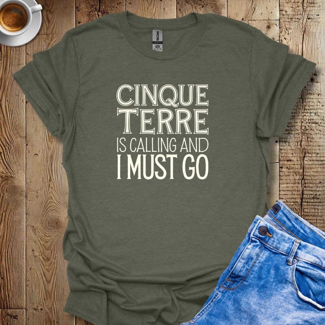 Cinque Terre Calling and I Must Go T-shirt