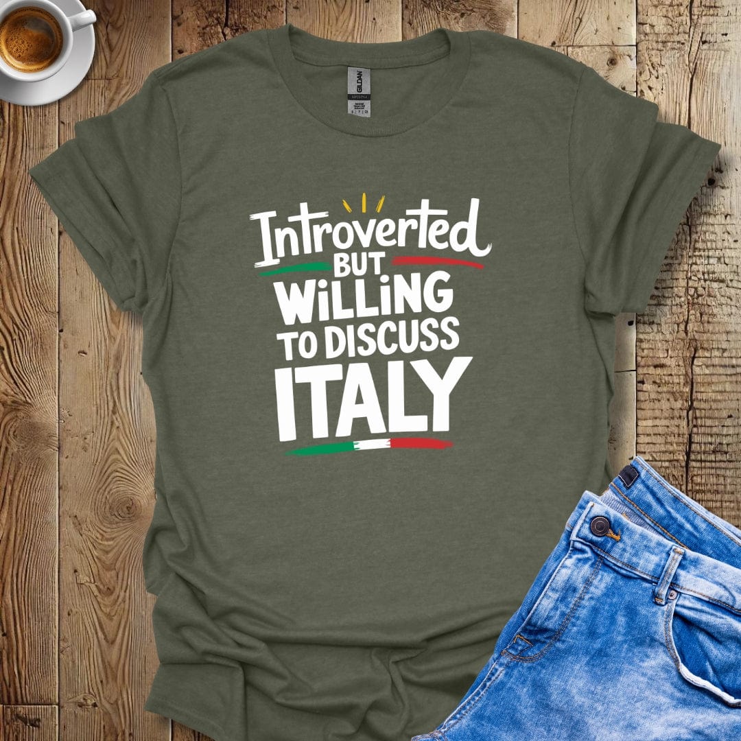 Introverted but Willing to Discuss Italy T-shirt