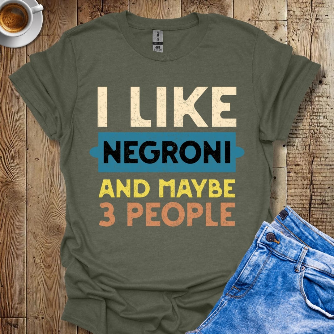 Funny I Like Negroni and Maybe 3 People T-Shirt