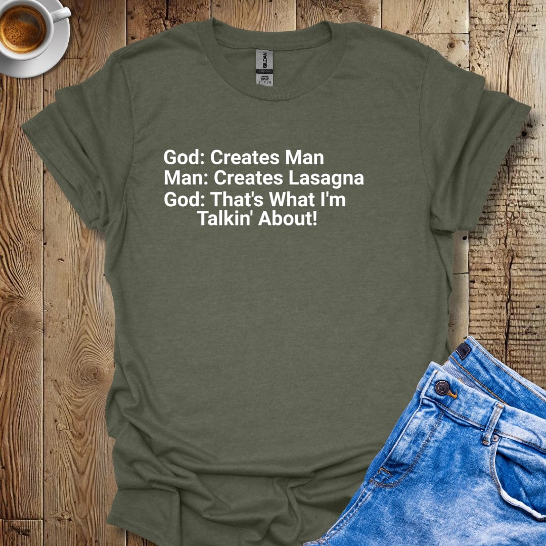 God Creates Man Creates Lasagna T-shirt