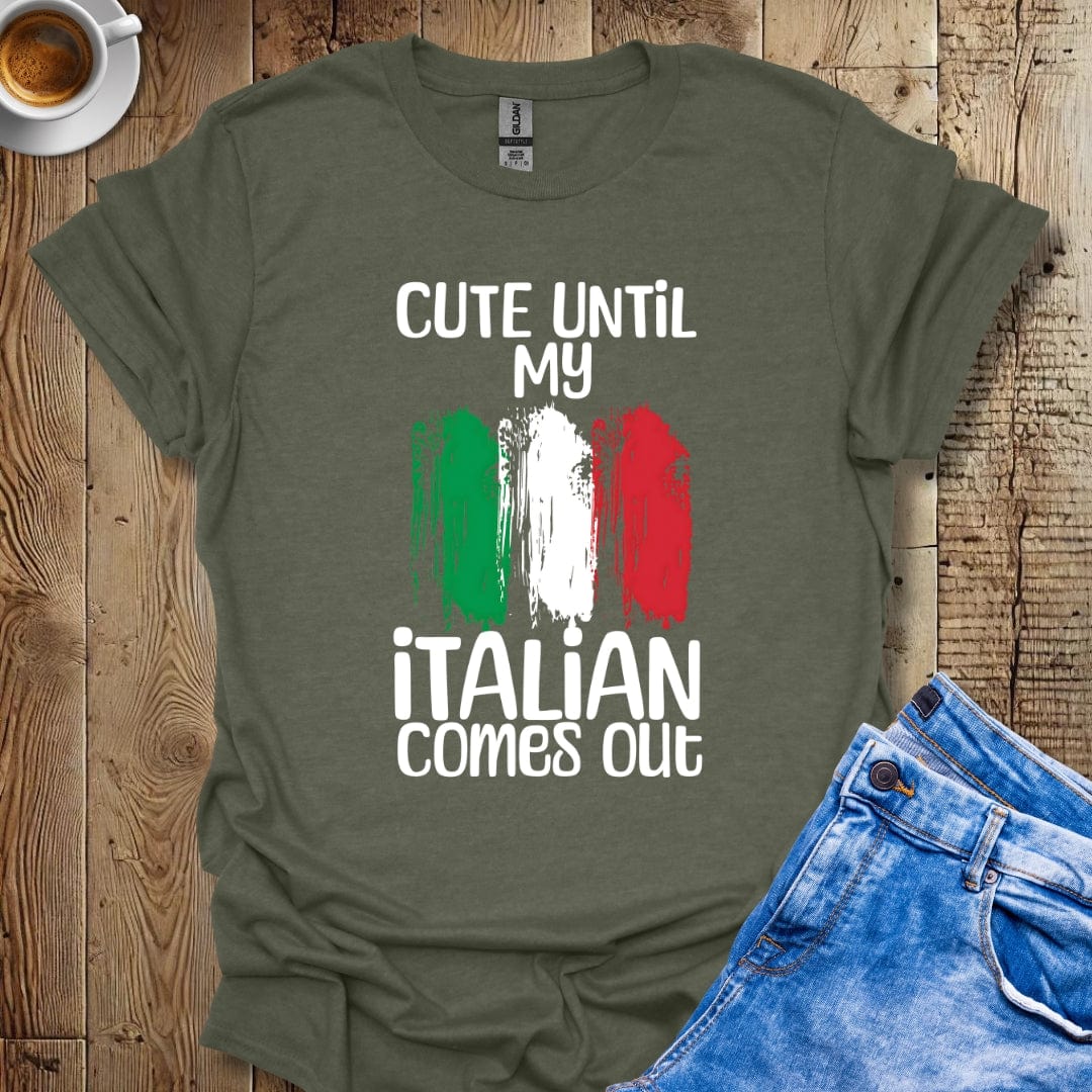 Funny Cute Until my Italian Comes Out T-Shirt