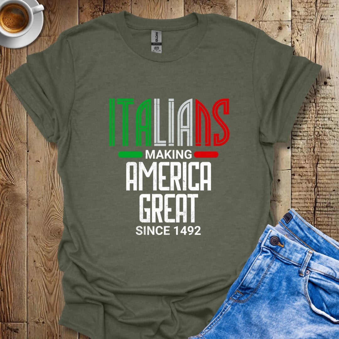 Italians Making America Great Since 1492 T-shirt