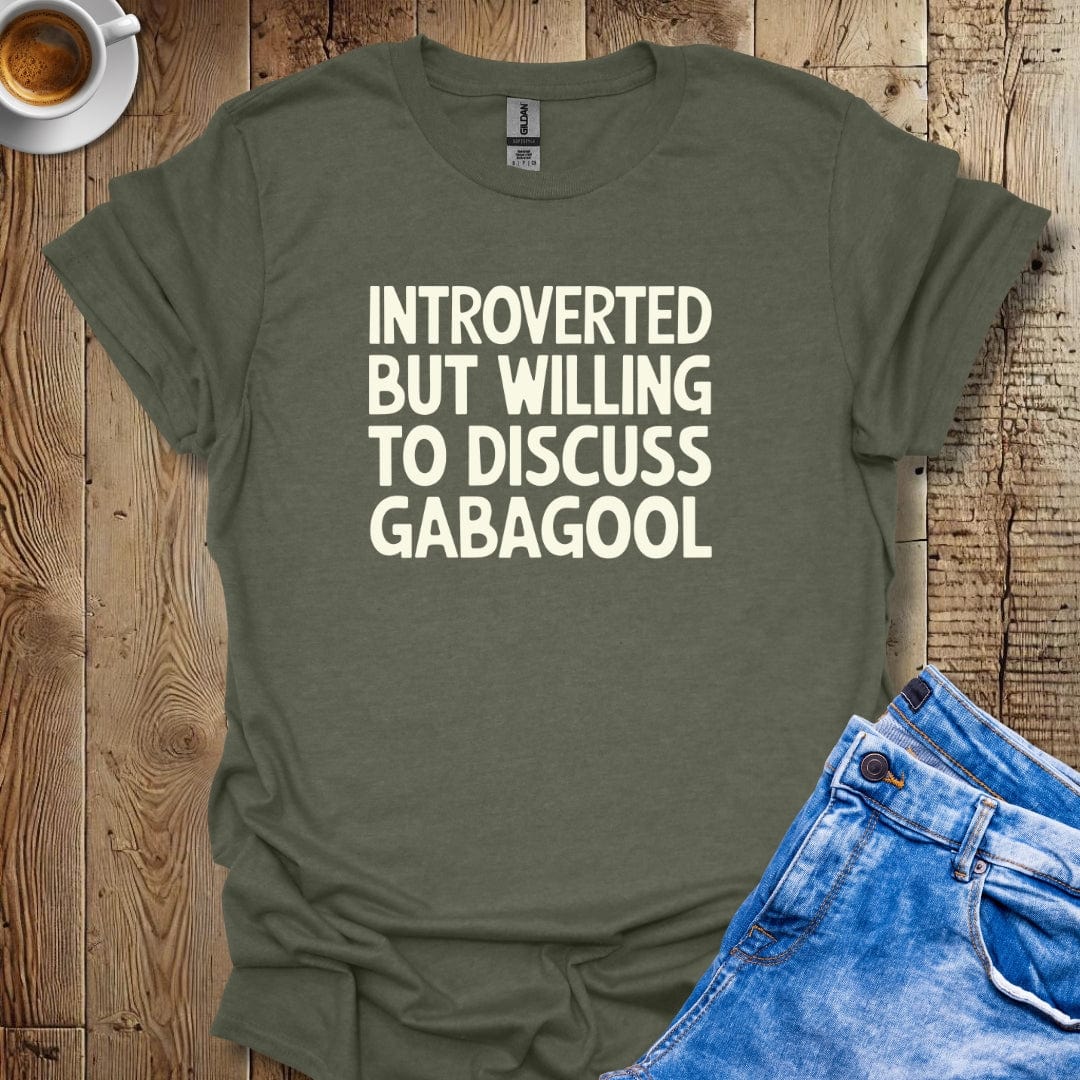 Introverted but Willing to Discuss Gabagool T-shirt