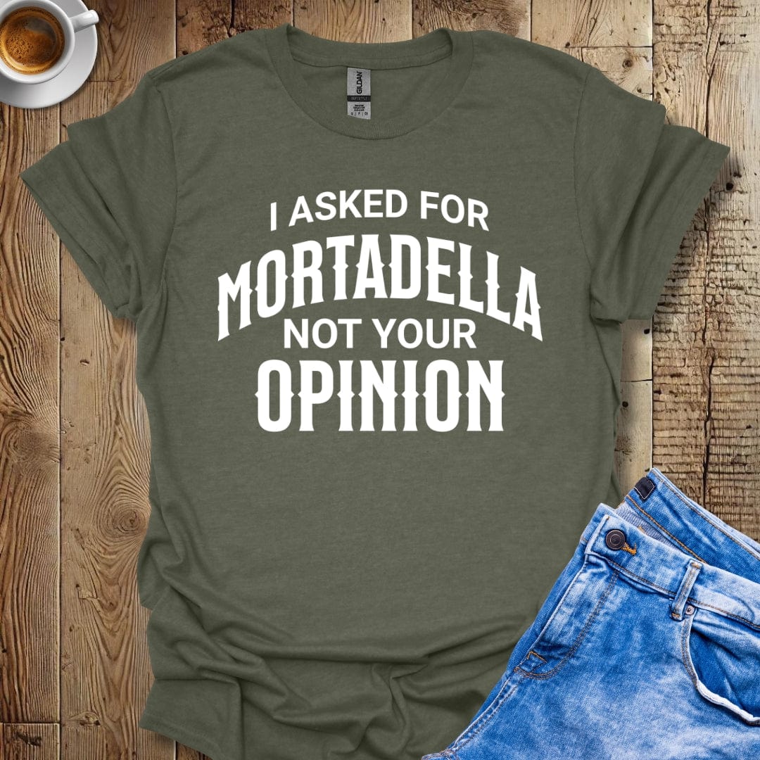 I Asked for Mortadella Italian Food T-shirt