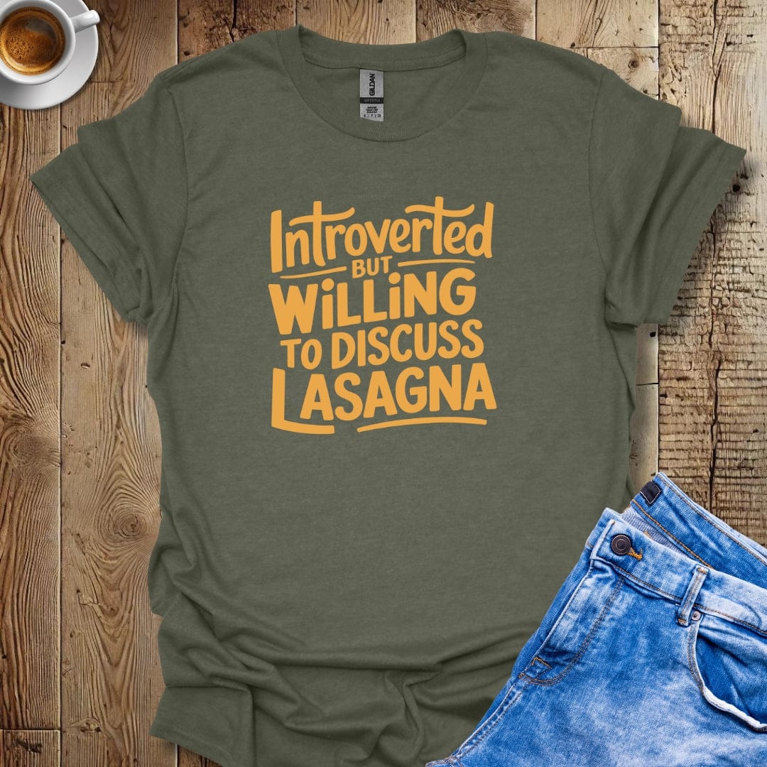 Introverted but Willing to Discuss Lasagna T-shirt