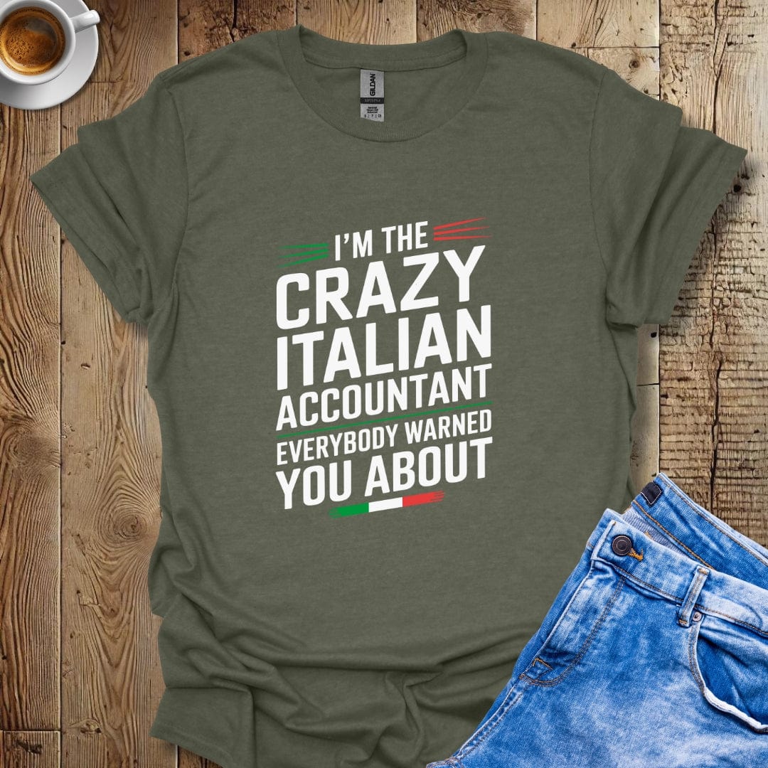 I'm the Crazy Italian Accountant T-shirt