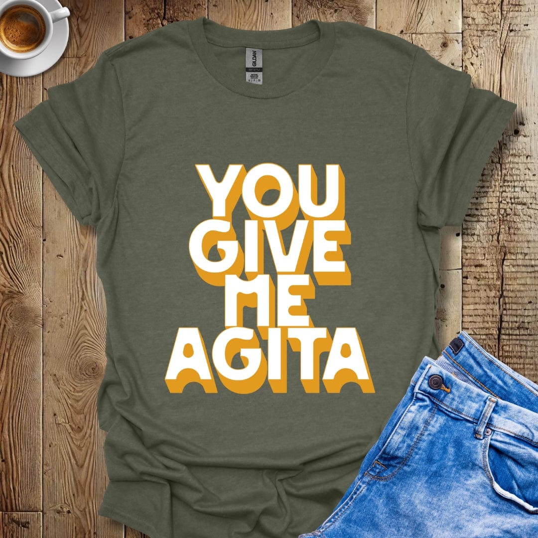 Funny Sarcastic You Give Me Agita Italian T-shirt