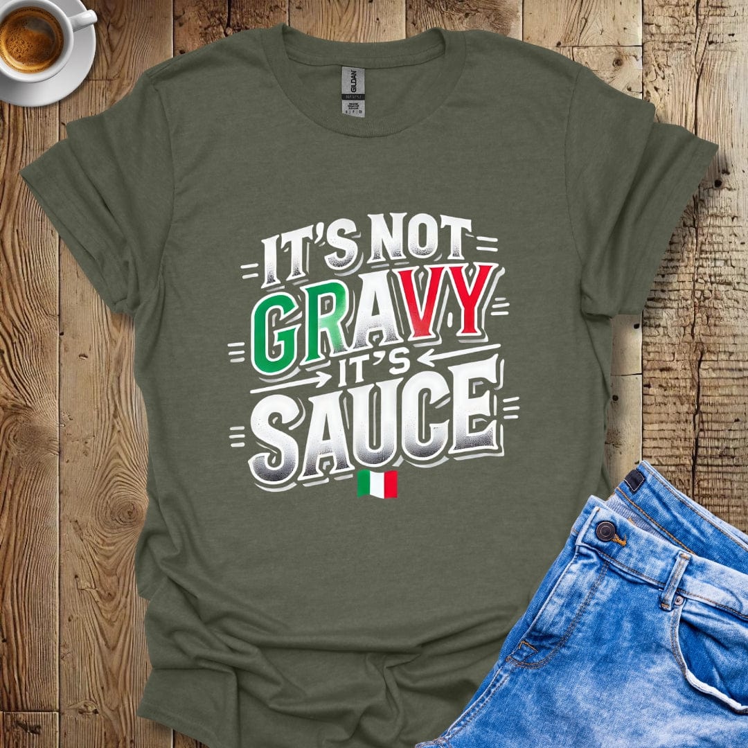 Funny It's Not Gravy It's Sauce Italian Pride T-shirt