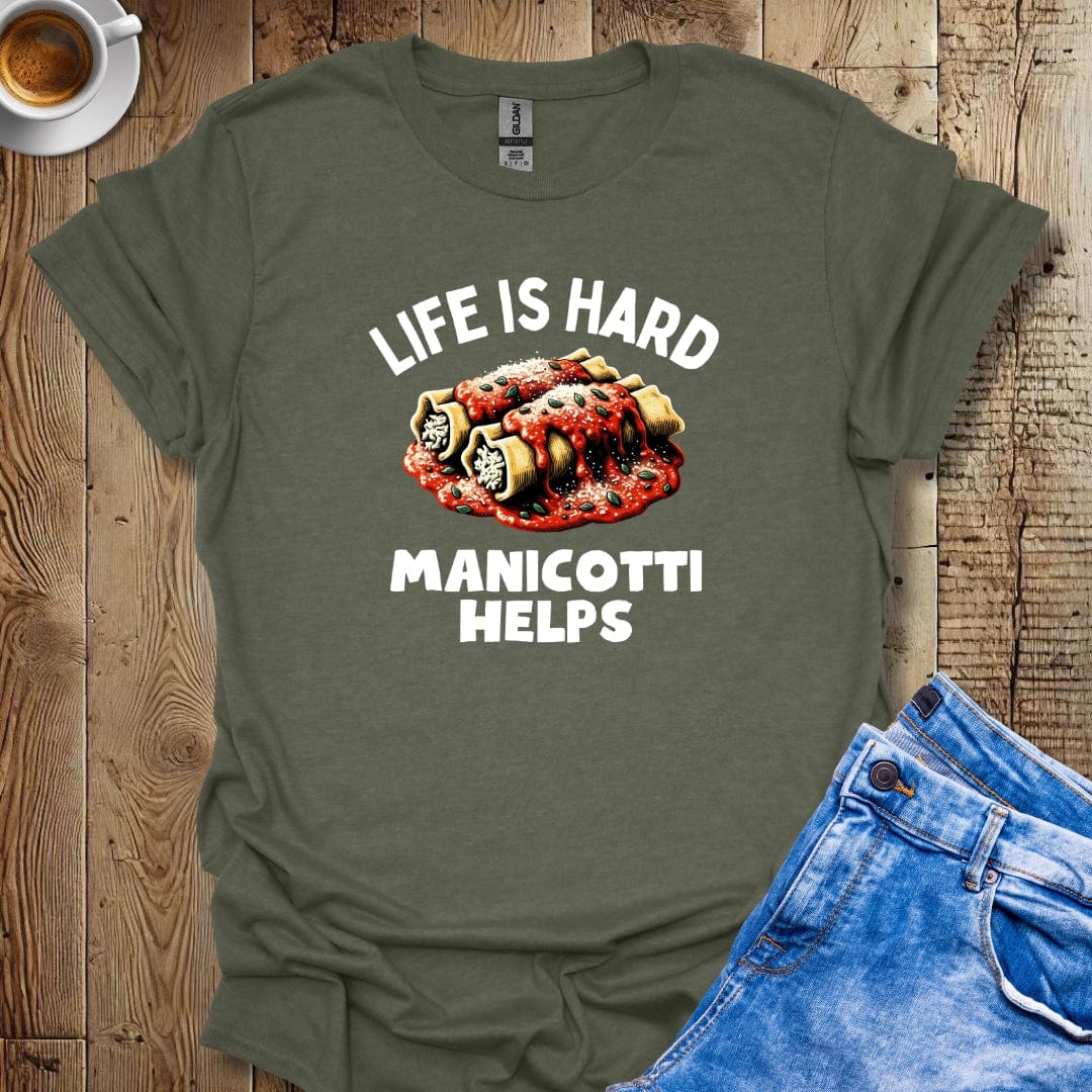 Life Is Hard Manicotti Helps Italian Food Lover T-Shirt