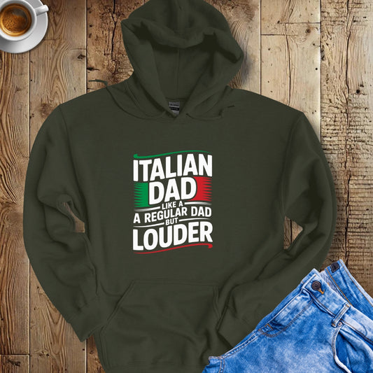 Italian Dad like a Regular Dad but Louder Hoodie Sweatshirt