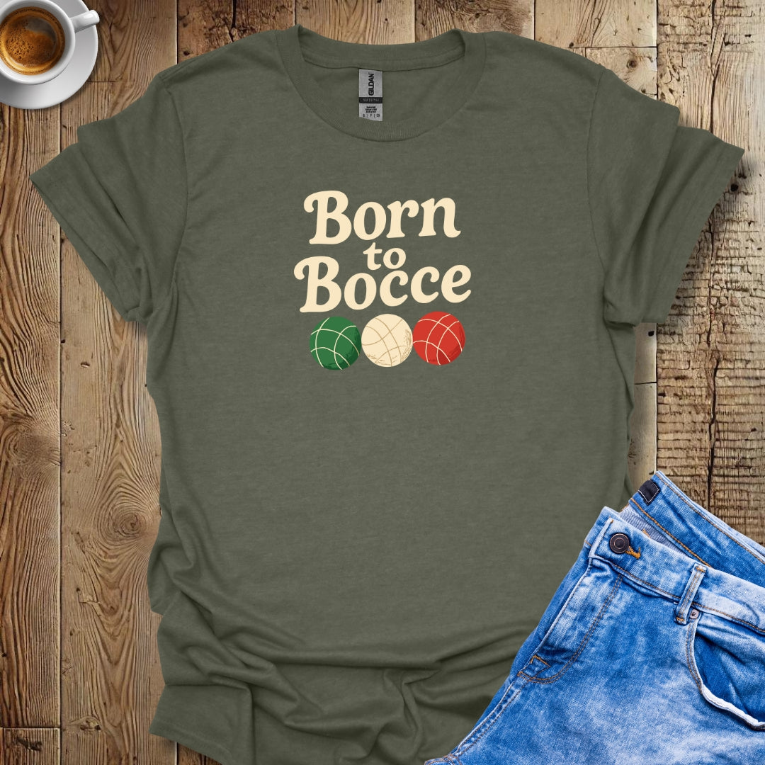 Born to Bocce T-shirt