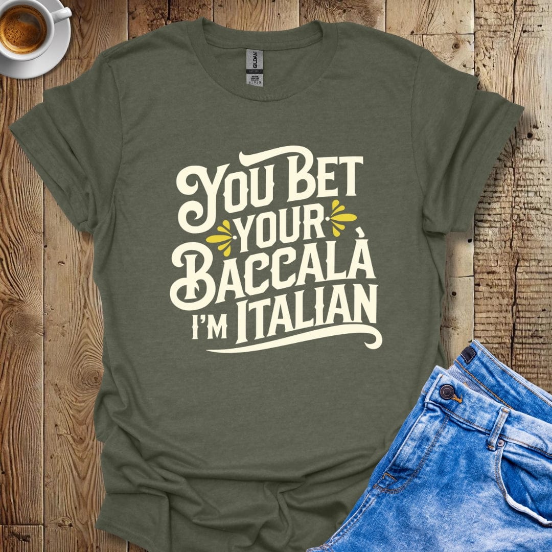 Funny You Bet Your Baccala I'm Italian Pride T-shirt