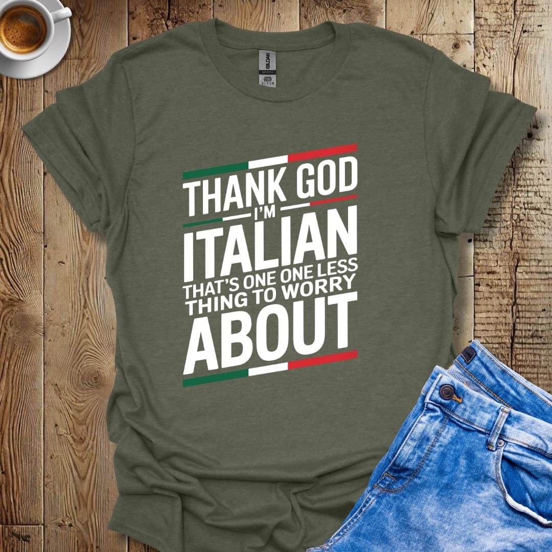 Thank God I'm Italian T-shirt