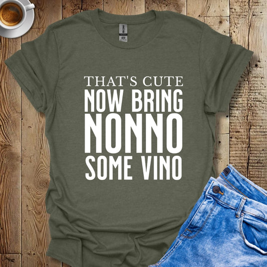 That's Cute Now Bring Nonno Some Vino Italian Pride T-shirt