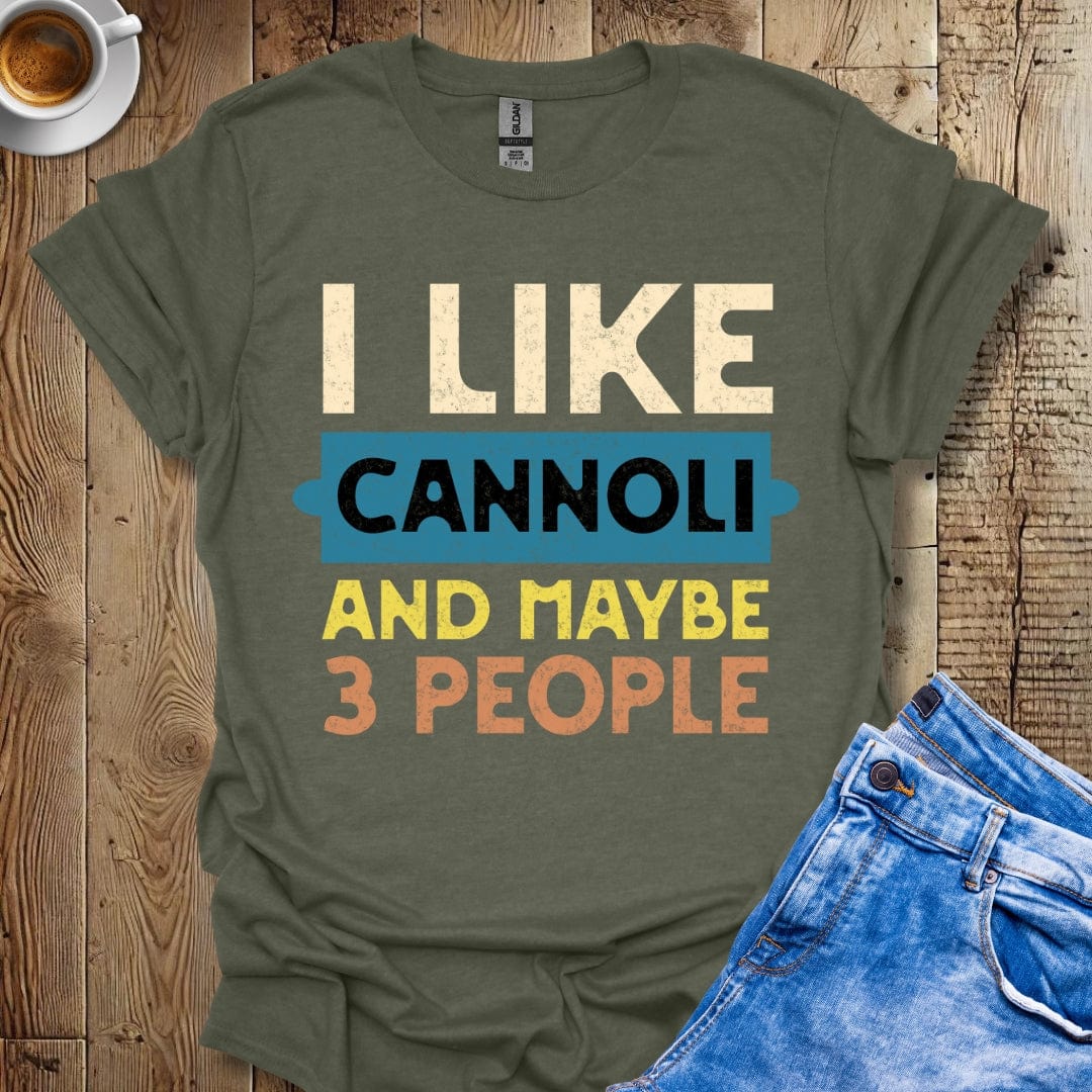 Funny I Like Cannoli and Maybe 3 People T-Shirt