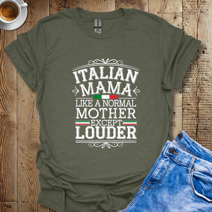 Funny Italian Mama Like A Normal Mother But Louder Italian Pride T-shirt