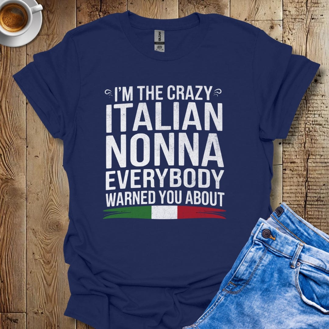 I'm The Crazy Italian Nonna T-shirt