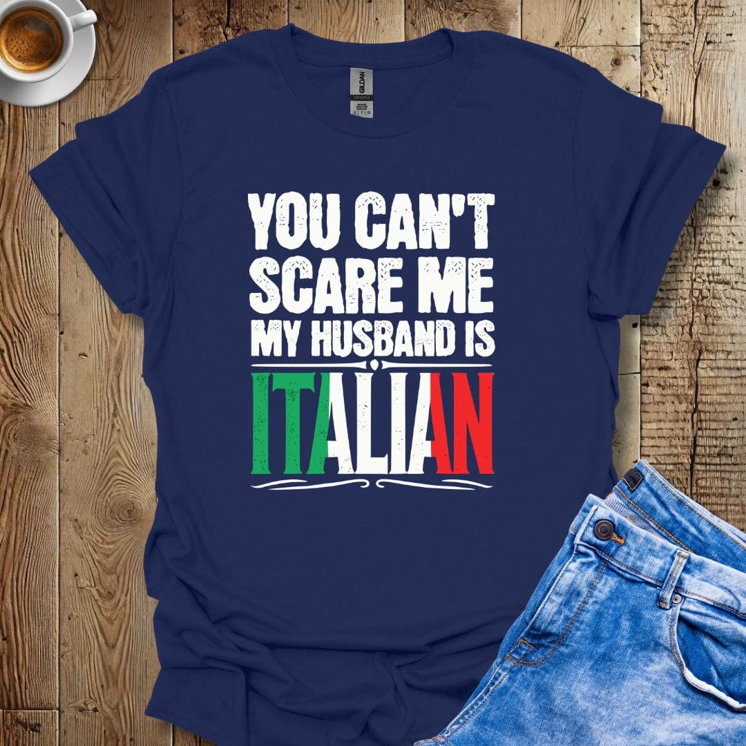 Funny You Can't Scare Me My Husband Is Italian Halloween T-shirt