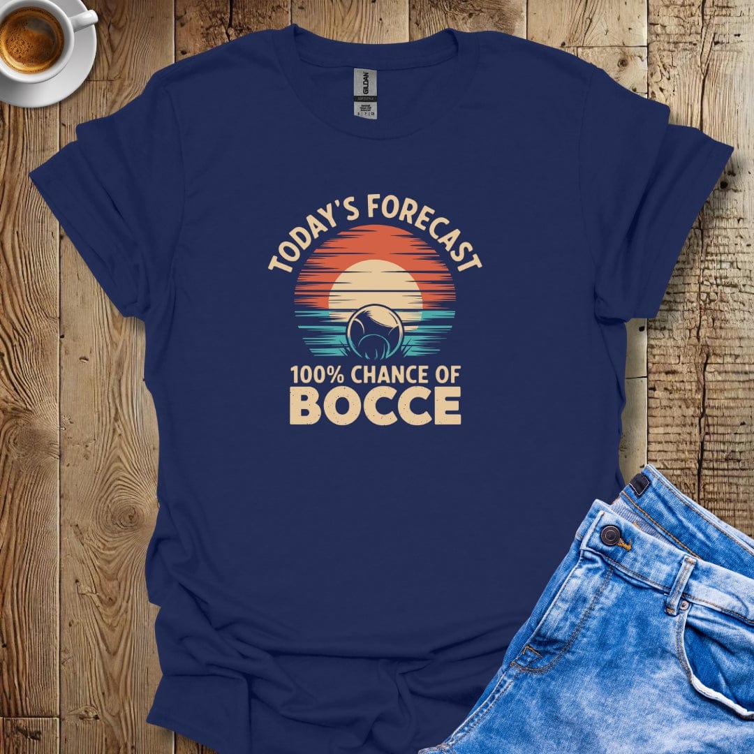 Today's Forecast 100% Chance of Bocce T-shirt