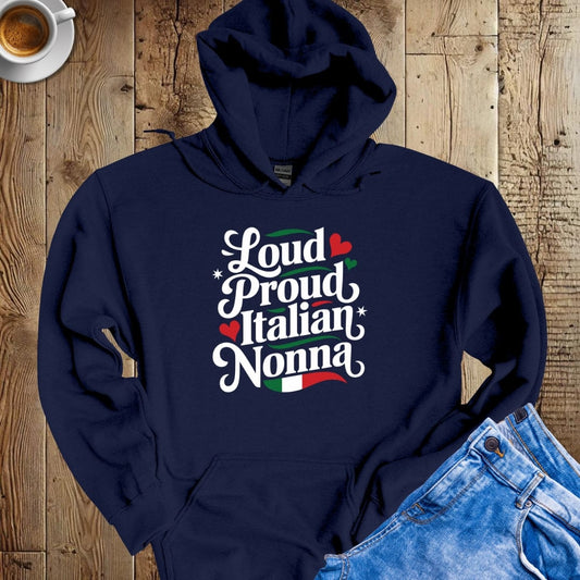 Loud Proud Italian Nonna Hoodie Sweatshirt