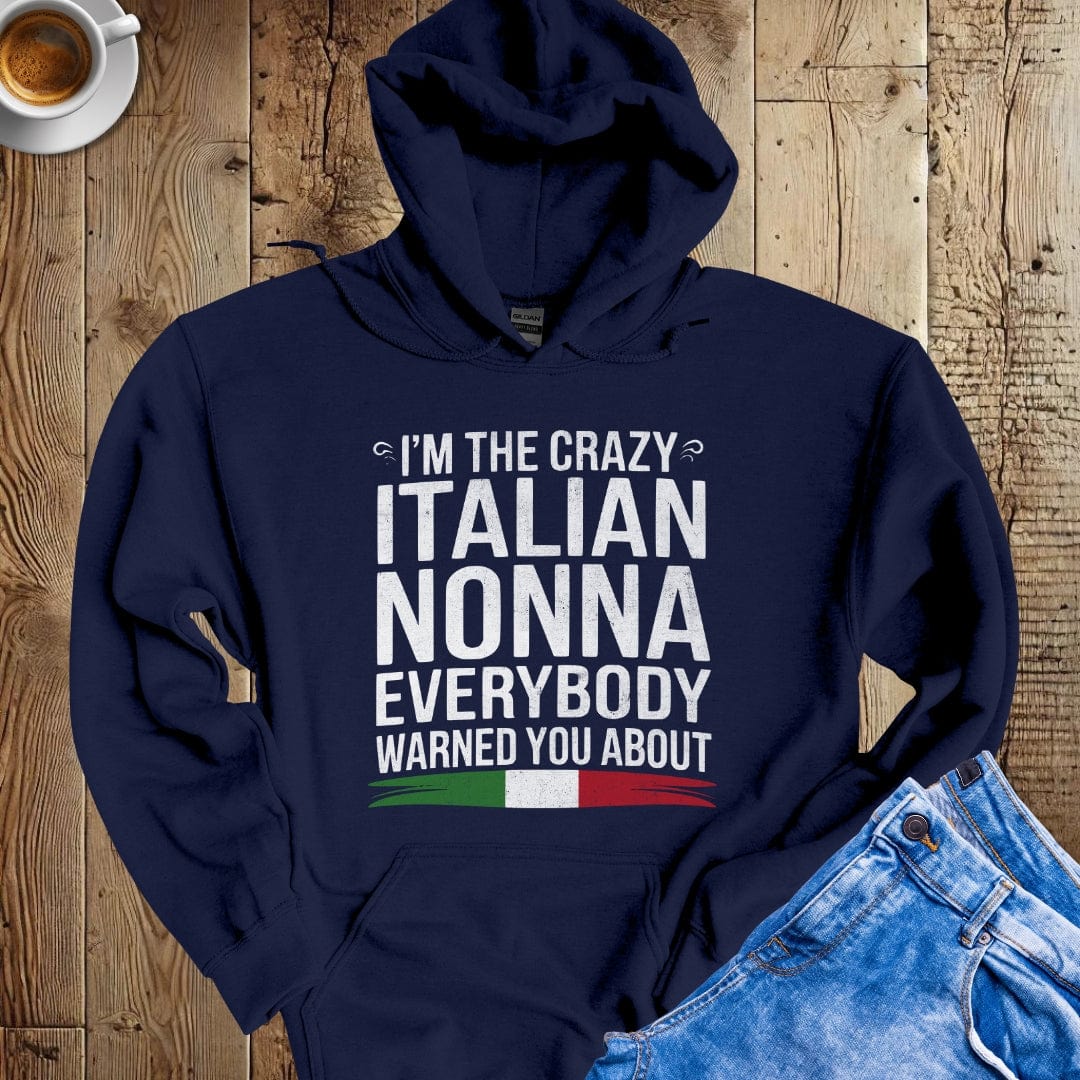 I'm the Crazy Italian Nonna Hoodie Sweatshirt