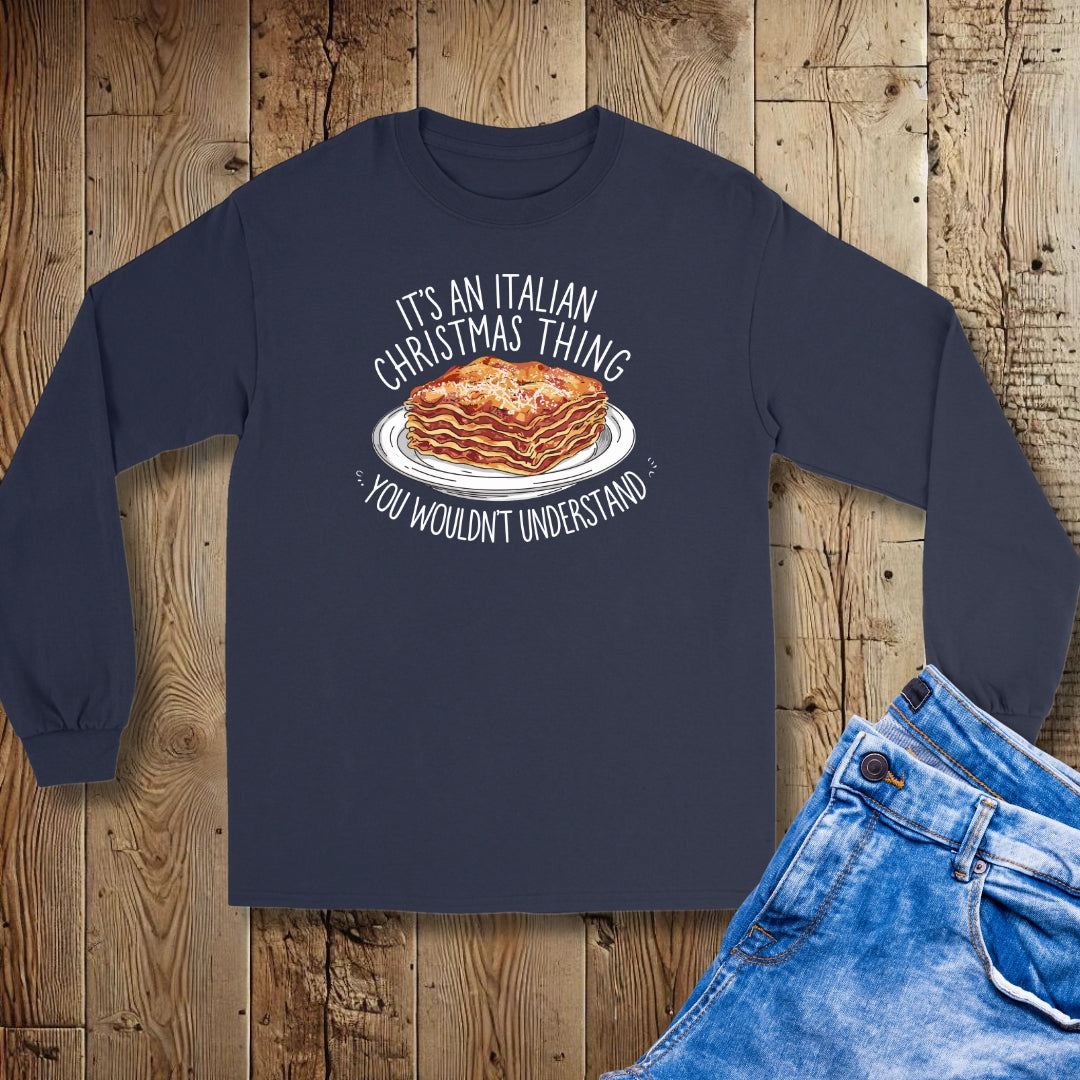 Lasagna It's an Italian Christmas Thing Unisex Long Sleeve Tee