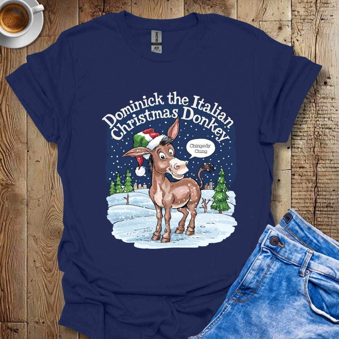 Dominick the Italian Christmas Donkey Chingedy Ching Italian Pride T-shirt