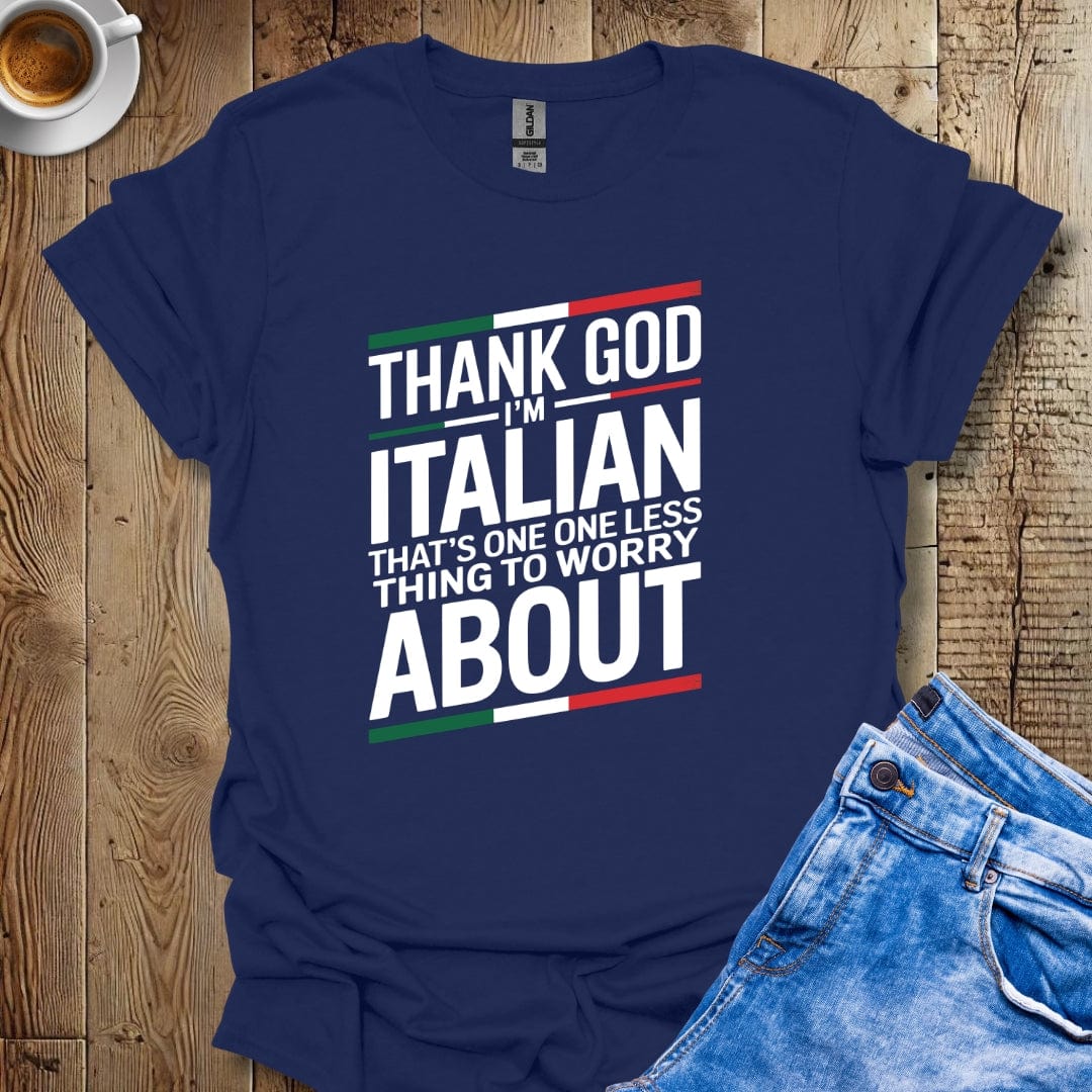 Thank God I'm Italian T-shirt