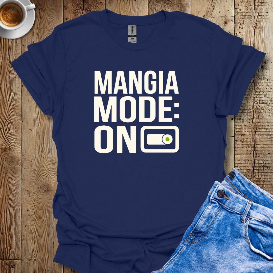 Mangia Mode On T-shirt