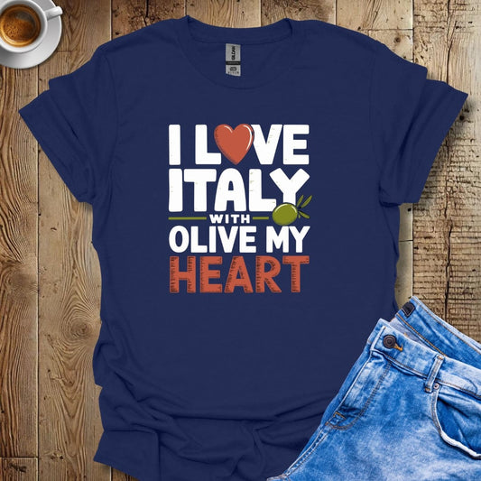 I Love Italy with Olive My Heart T-shirt